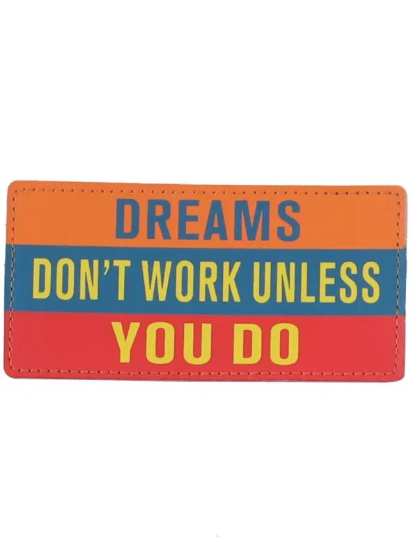 Removal Scotch “DREAMS DON'T WORK UNLESS YOU DO”