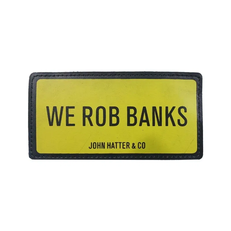 Removal Scotch “ WE ROB BANKS JOHN HATTER & CO“